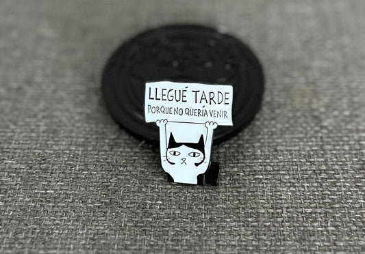 Spanish Quotes "Llegue Tarde" Collectible Pin Asia Exclusive