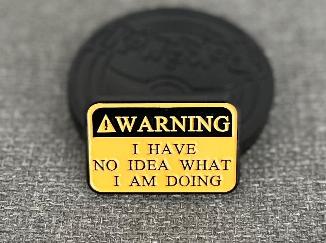 Lifestyle Warning I Have No Idea What I Am Doing Collectible Pin Asia Exclusive