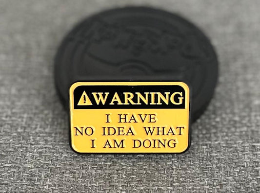 Lifestyle Warning I Have No Idea What I Am Doing Collectible Pin Asia Exclusive
